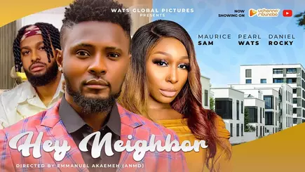Download Hey Neighbor (2023) [Nollywood] Movie Mp4