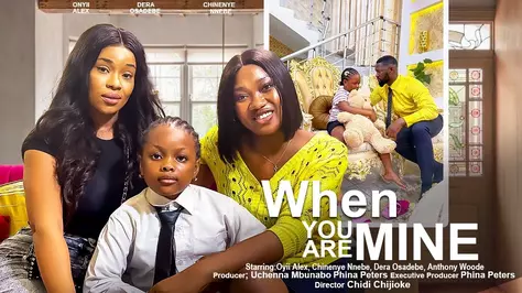 When You Are Mine (2023) [Nollywood]