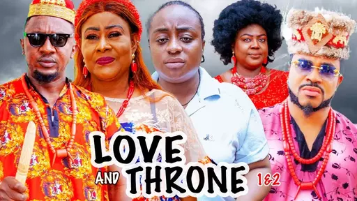 Download Love and Throne (2023) [Nollywood] Movie Mp4