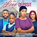 Download Love Deposit (2023) [Nollywood] Movie Mp4