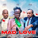 Download Mad Love (2023) [Nollywood] Movie Mp4