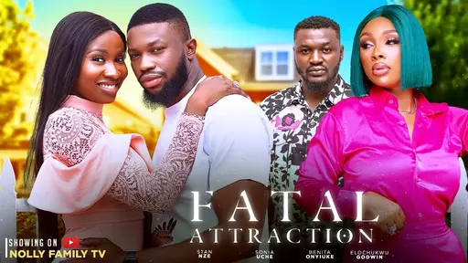 Download Fatal Attraction (2023) [Nollywood] Movie Mp4