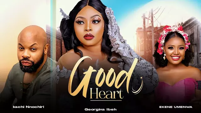 Download Good Heart (2023) [Nollywood] Movie Mp4