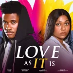 Download Love As It Is (2023) [Nollywood] Movie Mp4