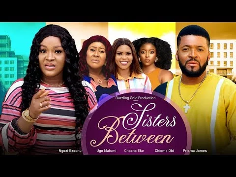 Download Sisters Between (2023) [Nollywood] Movie Mp4