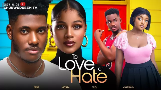 Download To Love or Hate (2023) [Nollywood] Movie Mp4