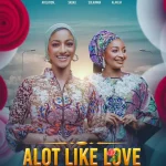 Download Alot Like Love (2023) [Nollywood] Movie Mp4