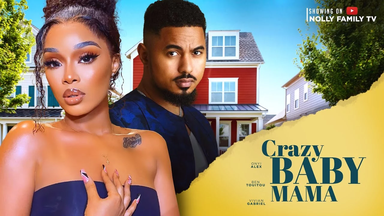 Download Crazy Baby Mama (2023) [Nollywood] Movie Mp4