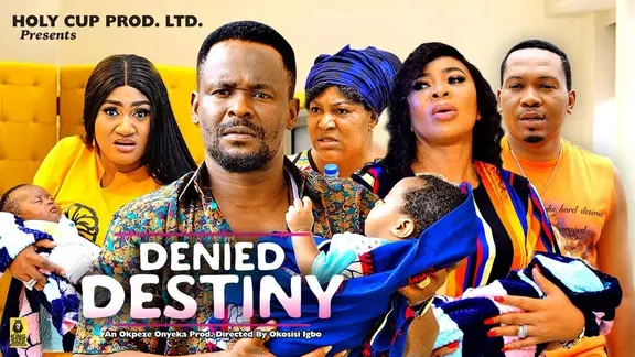 Download Denied Destiny (2023) [Nollywood] Movie Mp4