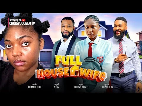 Download Full House Wife (2023) [Nollywood] Movie Mp4