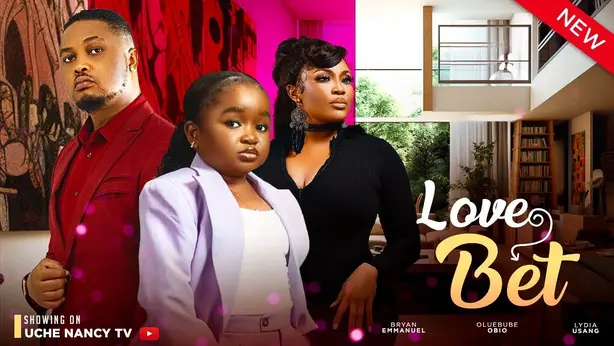 Download Love Bet (2023) [Nollywood] Movie Mp4