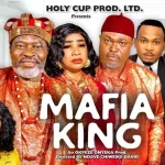 Download Mafia King (2023) [Nollywood] Movie Mp4