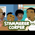 House of Ajebo – Stammerer Corper (Comedy)