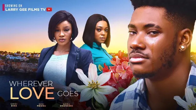 Download Wherever Love Goes (2023) [Nollywood] Movie Mp4