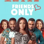 Download Friends Only (2021) [Nollywood] Movie Mp4